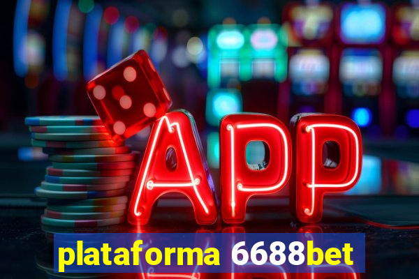 plataforma 6688bet